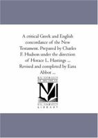 A Critical Greek and English Concordance of the New Testament 1016671415 Book Cover