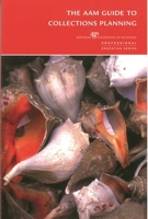 The AAM Guide to Collections Planning 0931201888 Book Cover