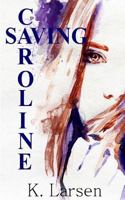 Saving Caroline 1096748770 Book Cover