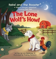 The Lone Wolf's Howl : A Children's Story About Courage and Belonging 1969377690 Book Cover