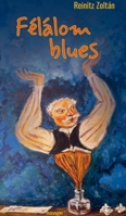 Félálom blues 3991852268 Book Cover