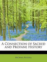 A Connection of Sacred and Profane History 1022152866 Book Cover