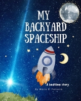 My Backyard Spaceship B0DVCFLS76 Book Cover