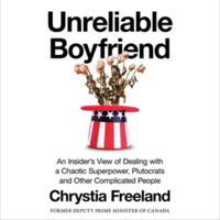 Unreliable Boyfriend: An Insider's View of Dealing with a Chaotic Superpower, Plutocrats, and Other Complicated People 1668105365 Book Cover