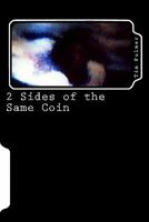 2 Sides of the Same Coin 0615465188 Book Cover