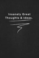 Insanely Great Thoughts & Ideas.: Quote on Blackboard Notebook  / Journal Gift / Doted,numbred, 120 Pages, 6x9, Soft Cover, Matte Finish 1677891335 Book Cover