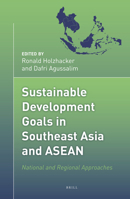 Sustainable Development Goals in Southeast Asia and ASEAN: National and Regional Approaches 9004378235 Book Cover