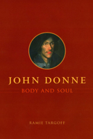 John Donne, Body and Soul 1459627172 Book Cover