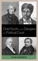 Dred Scott and the Dangers of a Political Court 073913759X Book Cover