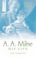 A.A. Milne: His Life 0394587243 Book Cover