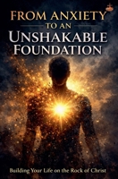 From Anxiety to an Unshakable Foundation (Inner Life & Message of the Cross) B0GJJRW8PN Book Cover