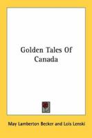 Golden Tales Of Canada 1432589512 Book Cover