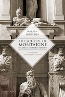 The School of Montaigne in Early Modern Europe: Volume One: The Patron Author 0198123744 Book Cover