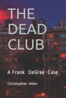 The Dead Club: A Frank DeGrae Case B088SZS5H3 Book Cover