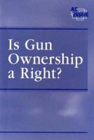Is Gun Ownership a Right? 0737723947 Book Cover