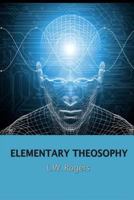 Elementary Theosophy 1523714328 Book Cover