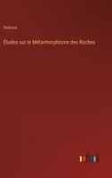 Études sur le Métarmorphisme des Roches 3368202561 Book Cover