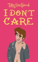 I Don't Care 1916246133 Book Cover