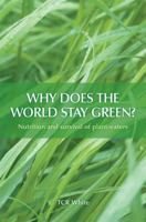 Why Does the World Stay Green? 0643091580 Book Cover