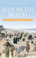 Rehoboth Beach: A History of Surf & Sand 1596296410 Book Cover