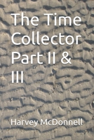 The Time Collector Part II & III B0DXBQVJZ2 Book Cover
