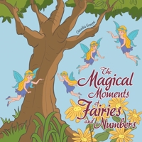 The Magical Moments of Fairies and Numbers 166984899X Book Cover