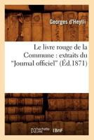 Le livre rouge de la Commune: extrait du Journal officiel 2012569404 Book Cover