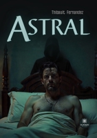 Astral (French Edition) B0FKZL6J92 Book Cover