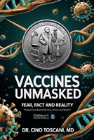 Vaccines: Unmasked Fear, Fact and Reality B0FHQFKHZZ Book Cover