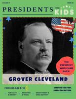 Presidents for Kids - The Grover Cleveland Activity Book | Children's U.S. History Book with Fun Facts, Activities & Stories | Ages 5-10 [Paperback] Presidents For Kids 1968580212 Book Cover