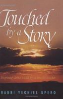 Touched By A Story: Inspiring Stories Retold By A Master Teacher (Artscroll 1578193826 Book Cover