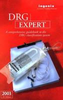 DRG Expert, 2003: A Comprehensive Reference to the DRG Classification System (Compact, Spiral) 1563298910 Book Cover