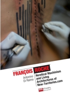 Francois Roche Heretical Machinism and Living Architecture of New Territories.com 1291883800 Book Cover