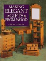 Making Elegant Gifts from Wood 1558704213 Book Cover