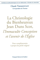 La Christologie du Bienheureux Jean Duns Scot, l'Immaculée Conception et l'avenir de l'Église: Cahiers de métaphysique et de théologie 2868394477 Book Cover