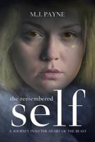 The Remembered Self: A Journey into the Heart of the Beast 1635685214 Book Cover