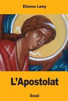 L'Apostolat 1548655708 Book Cover
