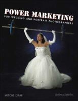 Power Marketing for Wedding and Portrait Photographers 1584281367 Book Cover