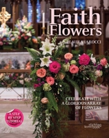 Faith Flowers: Celebrate with a Glorious Array of Flowers 9058565882 Book Cover