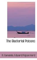 The Bacterial Poisons 0559932235 Book Cover