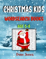 Christmas Kids Wordsearch Books Age 5-8: Christmas Wordsearches for Clever Kids B08P1H4GVD Book Cover