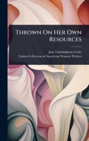 Thrown On Her Own Resources 1024930173 Book Cover