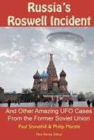 Russia's Roswell Incident: And Other Amazing UFO Cases from the Former Soviet Union 147523015X Book Cover