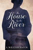 The House by the River 0990434842 Book Cover