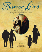 Buried Lives: The Enslaved People of George Washington's Mount Vernon 0823447413 Book Cover
