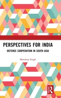 Perspectives for India: Defence Cooperation in South Asia 1041255543 Book Cover