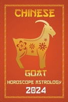 Goat Chinese Horoscope 2024 (Chinese Horoscopes & Astrology 2024) B0CQ4DT3W8 Book Cover