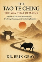 The Tao Te Ching: The Way That Remains B0FGFL26TL Book Cover