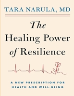 The Healing Power Of Resilience: A New Prescription for Health and Well-Being B0GM2DRN3M Book Cover