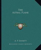 The Astral Plane 1425364926 Book Cover